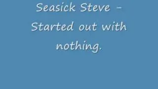 Seasick Steve - Started out with nothing. - HQ Album Version!