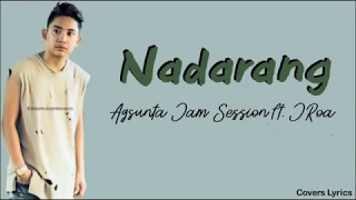 Nadarang -Agsunta ft. JRoa (lyrics) | JRoa and Agsunta Version