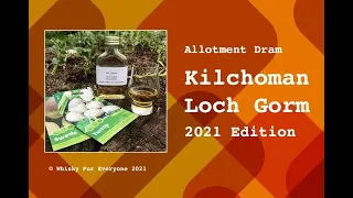 Kilchoman Loch Gorm 2021 Edition / Allotment Dram