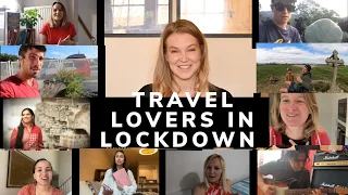 How are travel lovers dealing with lockdown around the world?