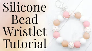 Silicone Beaded Wristlet Tutorial for Beginners