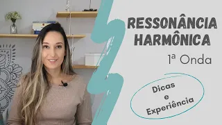 RESSONÂNCIA HARMÔNICA - DICAS DE COMO FAZER O PRIMEIRO PEDIDO | e minha experiência com a 1ª onda