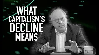 Economic Update: What Capitalism's Decline Means [Trailer]