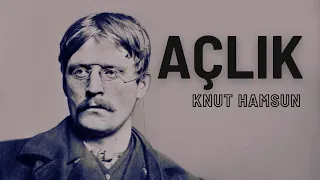 Açlık - Knut Hamsun (Sesli Kitap) Tek Parça