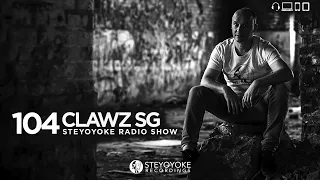 Clawz SG - Steyoyoke Radioshow #104