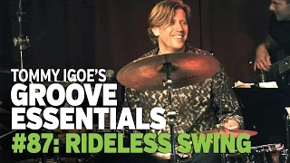 Tommy Igoe's Groove Essentials #87: Rideless Swing