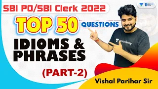Top 50 Idioms & Phrases(Part-2) | SBI PO/Clerk 2022 | English by Vishal Parihar | Bankers Way