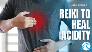 Reiki For Acid Reflux - Energy Healing