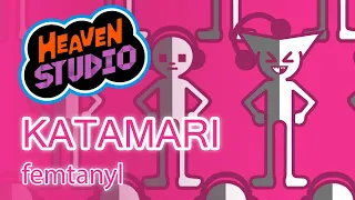 KATAMARI by Femtanyl - Heaven Studio Custom Remix