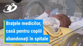 Braţele medicilor, casă pentru copiii abandonaţi de părinţi în spitale