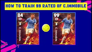 How to train 99 Rated of C.immobile in efootball 2023 mobile