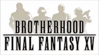 Final Fantasy XV Brotherhood | Episodio 05/05 - Temporada 01/01