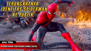 TERUNGKAPNYA IDENTITAS SPIDERMAN KE PUBLIK || ALUR CERITA FILM SPIDER - MAN : FAR FROM HOME (2019)