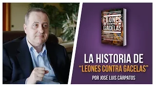 La historia de "Leones contra gacelas" por José Luis Cárpatos