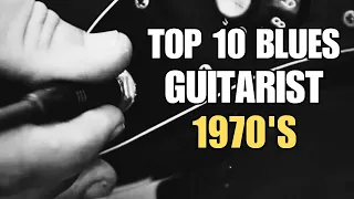 Blues Guitar Legends 1970s:  Top 10 Countdown