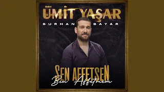 Sen Affetsen Ben Affetmem