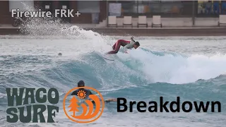 Waco Surf - Wave Pool Breakdown - know before you go - Firewire FRK+ and Sharpeye FT