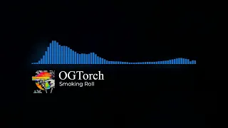 OGTorch  - Smoking Roll