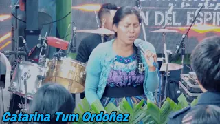 Catarina Tum Ordoñez 🎤🕊️🔥😭🎺lo más reciente 22 de Febrero 2024