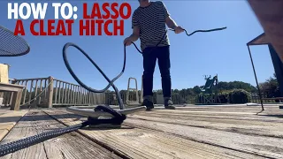 How To Lasso A Cleat Hitch in Detail