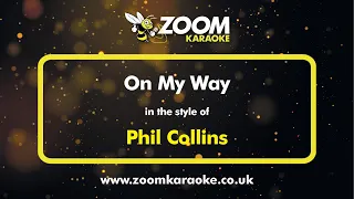 Phil Collins - On My Way - Karaoke Version from Zoom Karaoke