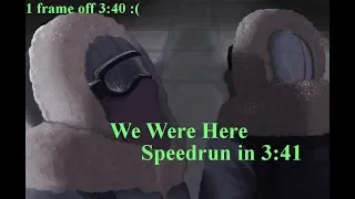 We Were Here Speedrun in 3:41.000 (Former World Record)