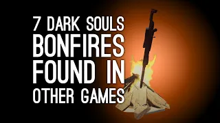 7 Dark Souls Bonfire Easter Eggs in Other Games