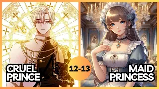 (12-13) He Killed Her Family, Yet She Chose to be a Maid Over a Princess | Manhwa Recap