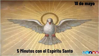 5 minutos con el Espíritu Santo 18 de mayo
