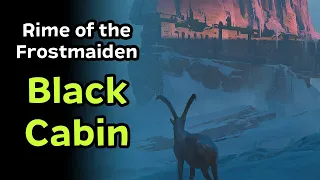 Rime of the Frostmaiden Chapter 2 | Black Cabin