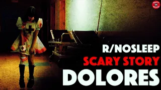 Horror Story - Dolores [ r/nosleep | reddit | nosleep stories | creepypasta ]