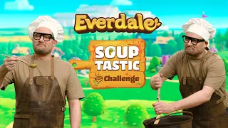 Everdale: Souptastic Challenge! Episode 1 🥣