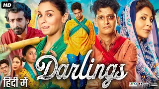 Darlings Full Movie In Hindi | Alia Bhatt | Shefali Shah | Vijay Varma | Review & Fact