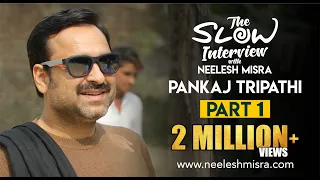 Pankaj Tripathi || Episode 1 || The Slow Interview With Neelesh Misra