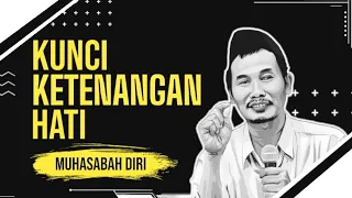 Kunci Ketenangan Hati, Muhasabah Diri | Ngaji Gus Baha.