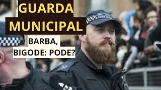 GUARDA MUNICIPAL: PODE TER BARBA, CABELO E BIGODE? #gcm #barbacabeloebigode