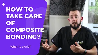 How to take care of composite bonding? What to avoid?