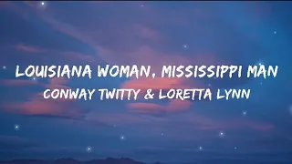 Conway Twitty & Loretta Lynn - Louisiana Woman, Mississippi Man (Lyrics)