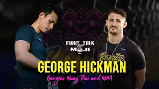 Training with a UFC Coach - George Hickman | Bangtao Muay Thai & MMA | Fight Talk with Moji