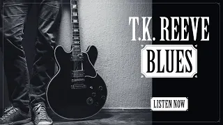 🎵T.K. Reeve - Pay No Mind [Relaxing Blues Music 2024]