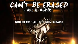 Can't Be Erased -Metal Remix (feat. Zak)【1 Hour】