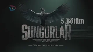 SUNGURLAR - Bölüm 5