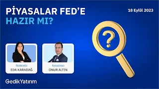 Piyasalar Fed'e Hazır mı?