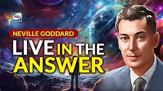 Neville Goddard - Live In The Answer