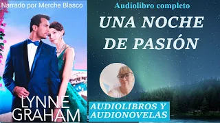 Audiolibro UNA NOCHE DE PASIÓN- Novela de amor con voz humana de Lynne Graham