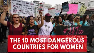 The 10 Most Dangerous Countries For Women