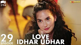 Love Idhar Udhar | Episode 29 | Turkish Drama | Furkan Andıç | Romance Next Door | Urdu Dubbed |RS1Y