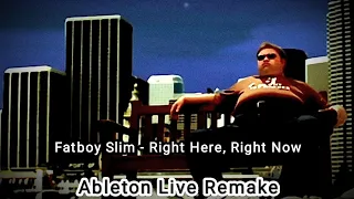 Fatboy Slim - Right Here, Right Now Ableton Live Remake