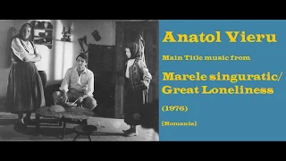 Anatol Vieru: Marele singuratic - Great Loneliness (1976)