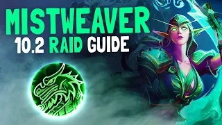 10.2 Mistweaver Raid Guide